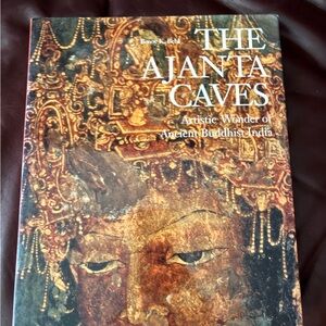 The Ajanta Caves: Artistic Wonder of Ancient Buddhist India by Benoy K. Behl.